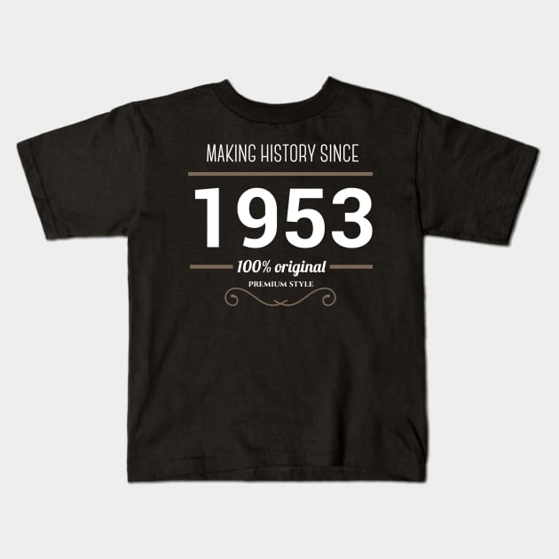 Making history since 1953 Kids T-Shirt by JJFarquitectos